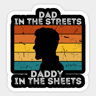 Dad In The Streets Daddy In The Sheets Sticker